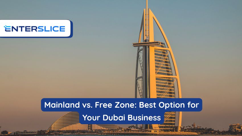 Mainland vs. Free Zone Best Option for Your Dubai Business